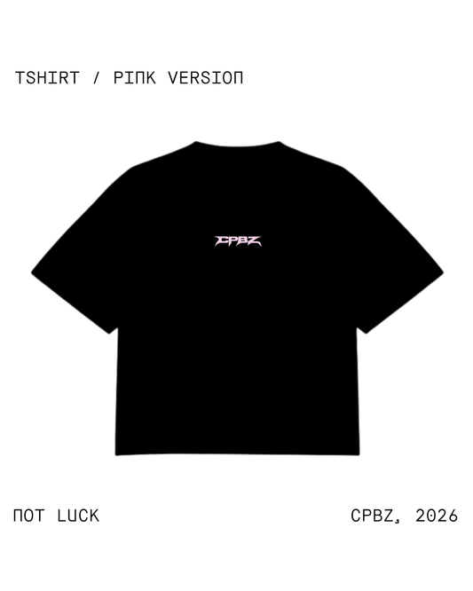 PLAYERA NOT LUCK / PINK VERSION