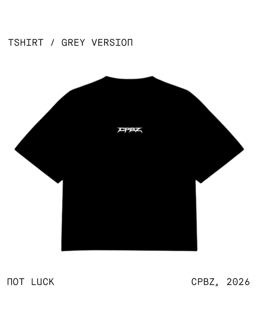 PLAYERA NOT LUCK / GREY VERSION